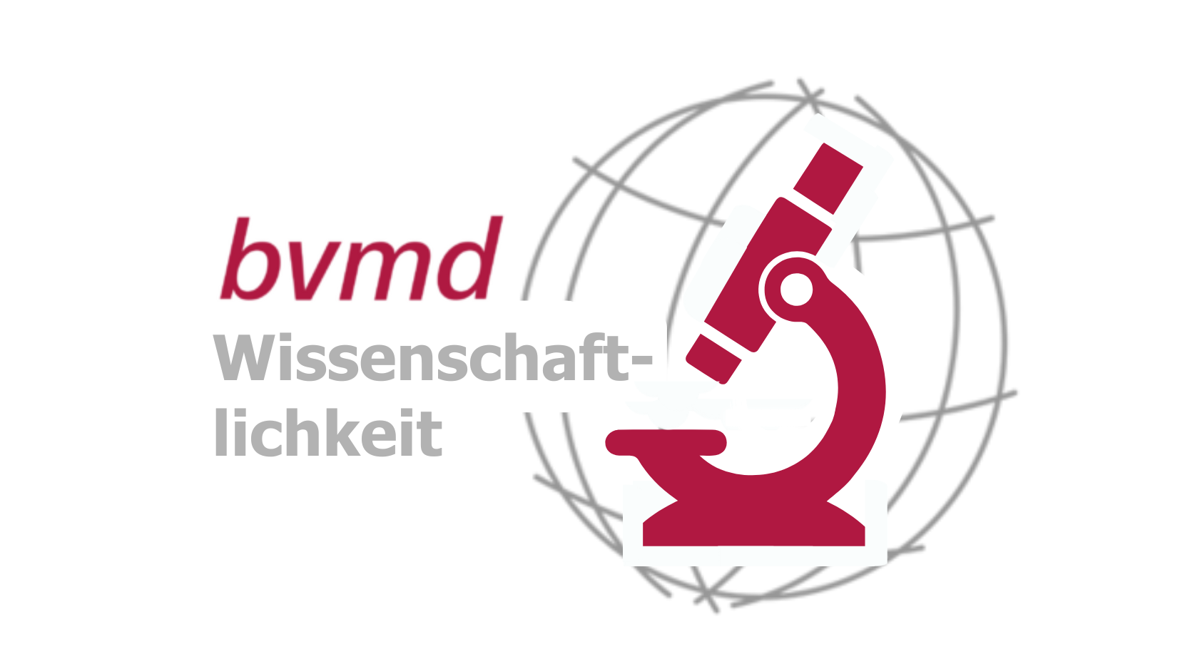 bvmd Wissen- schaftlichkeit